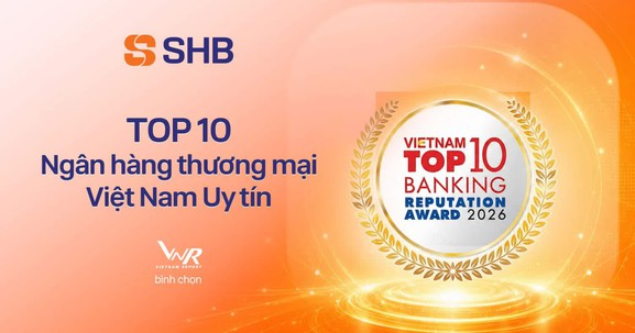 SHB được vinh danh trong TOP 10 Ngân hàng thương mại Việt Nam uy tín năm 2026 và TOP 200 doanh nghiệp lớn nhất Đông Nam Á của Fortune