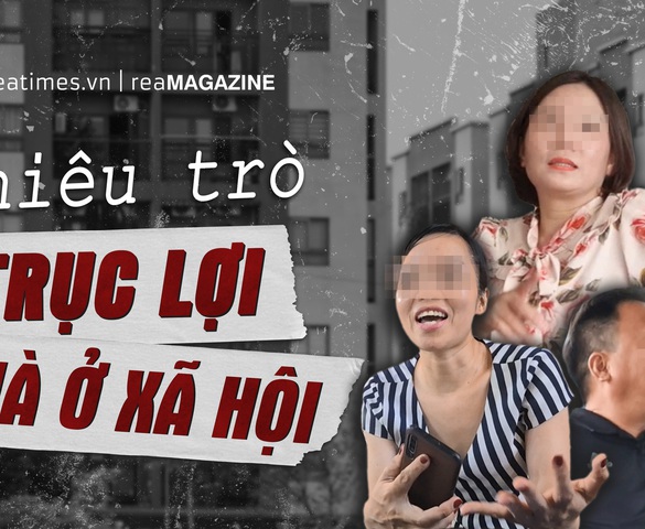 Lật tẩy chiêu trò trục lợi nhà ở xã hội