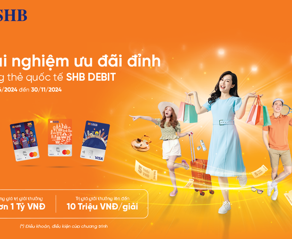 Nhận ngay ưu đãi chưa từng có khi sử dụng các dòng thẻ ghi nợ quốc tế SHB