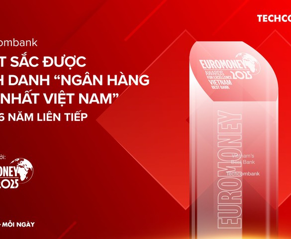 Techcombank lần thứ 6 liên tiếp được Euromoney vinh danh "Ngân hàng tốt nhất Việt Nam"