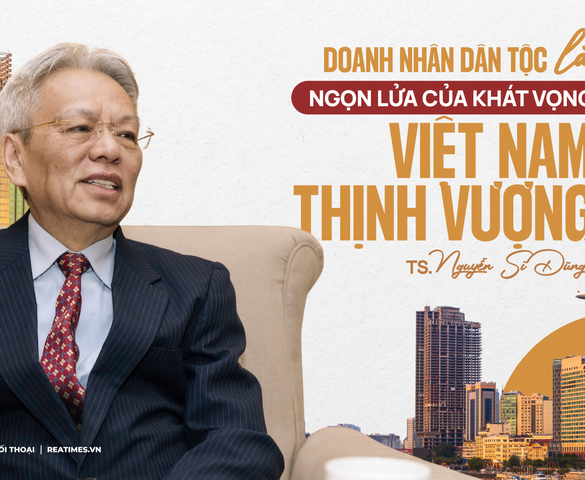 TS. Nguyễn Sĩ Dũng: “Doanh nhân dân tộc là ngọn lửa của khát vọng Việt Nam thịnh vượng”