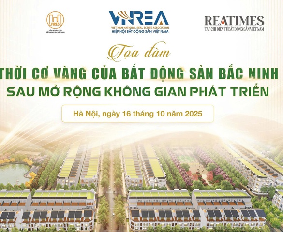 Hôm nay diễn ra Tọa đàm: Thời cơ vàng của bất động sản Bắc Ninh sau mở rộng không gian phát triển