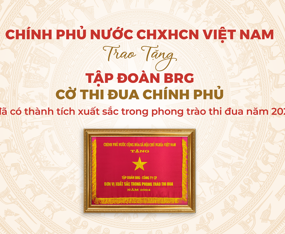Tập đoàn BRG được trao tặng Cờ Thi đua Chính phủ