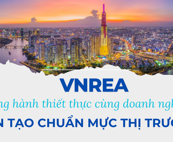 VNREA và tinh thần sát cánh cùng doanh nghiệp - Chia sẻ, thấu hiểu và hành động
