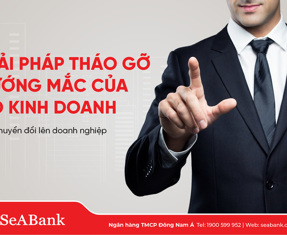 SeABank ra mắt giải pháp hỗ trợ doanh nghiệp mới chuyển đổi từ hộ kinh doanh