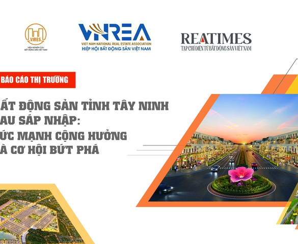 Sắp phát hành Báo cáo thị trường: "Bất động sản tỉnh Tây Ninh sau sáp nhập - Sức mạnh cộng hưởng và cơ hội bứt phá"
