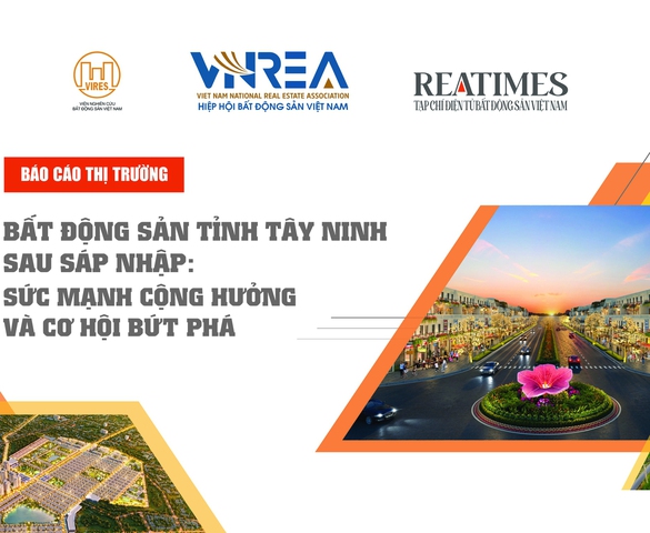 Công bố báo cáo: Bất động sản tỉnh Tây Ninh sau sáp nhập - Sức mạnh cộng hưởng và cơ hội bứt phá