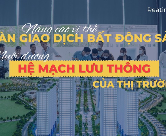 Sàn môi giới bất động sản sau cuộc tái thiết: 'Lửa' tàn, 'vàng' thật ở lại