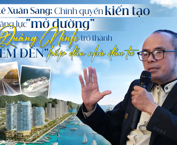 Chính quyền kiến tạo và năng lực "mở đường" đưa Quảng Ninh trở thành "ngôi sao" thu hút đầu tư