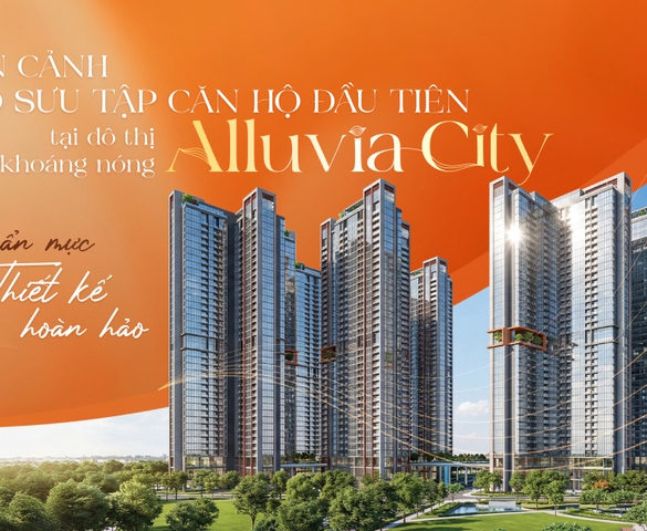 Cận cảnh bộ sưu tập căn hộ đầu tiên tại đô thị khoáng nóng Alluvia City: Chuẩn mực của thiết kế hoàn hảo
