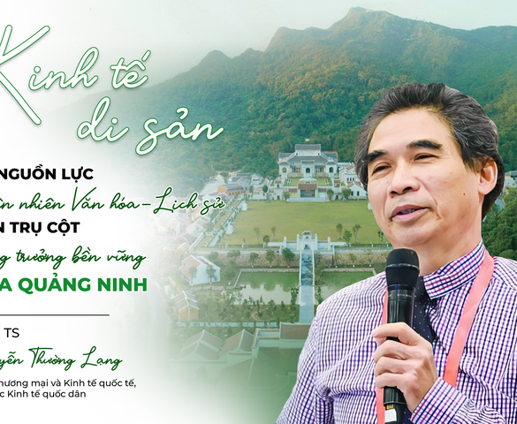 Quảng Ninh và "hành trình bản lĩnh" trong phát triển kinh tế di sản