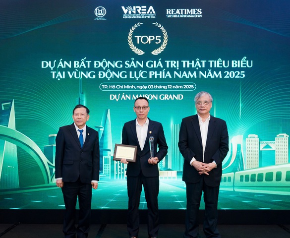 Maison Grand được vinh danh "Top 5 Dự án Bất động sản Giá trị Thật tiêu biểu tại Vùng Động lực phía Nam năm 2025"