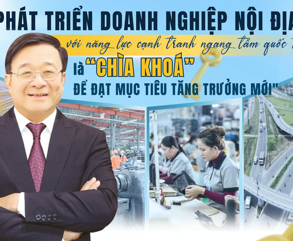 Doanh nghiệp nội địa là "bệ phóng" thúc đẩy tăng trưởng kinh tế bền vững