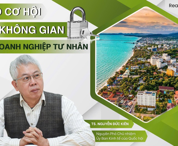 TS. Nguyễn Đức Kiên: "Trao cơ hội, mở không gian để doanh nghiệp tư nhân phát huy sức mạnh không giới hạn"