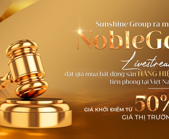 Sunshine Group ra mắt NobleGo - Livestream đặt giá mua bất động sản hàng hiệu tiên phong tại Việt Nam với giá khởi điểm bằng 50% giá thị trường
