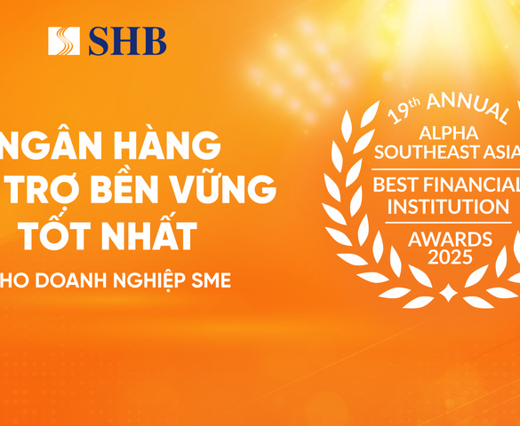 SHB được vinh danh “Ngân hàng tài trợ bền vững tốt nhất dành cho Doanh nghiệp SME” tại Việt Nam năm 2025