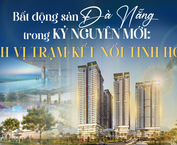 Bất động sản Đà Nẵng trong kỷ nguyên mới: Định vị trạm kết nối tinh hoa