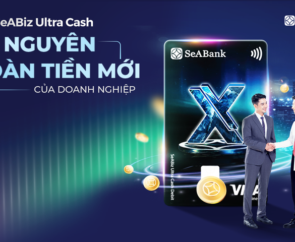Thẻ SeABiz Ultra Cash của SeABank: “Lợi ích kép” cho doanh nghiệp