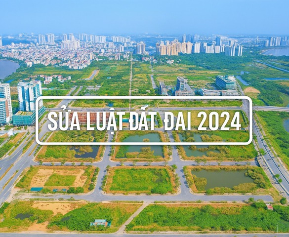 NÓNG: Sẽ lấy ý kiến sửa Luật Đất đai 2024 sau một năm thực thi