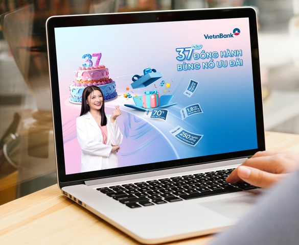 37 năm đồng hành - bùng nổ ưu đãi cùng VietinBank