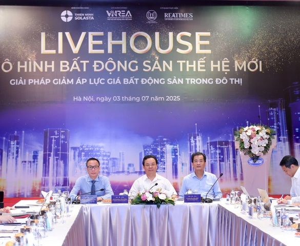Hội thảo "Livehouse - Mô hình bất động sản thế hệ mới: Giải pháp giảm áp lực giá bất động sản trong đô thị"
