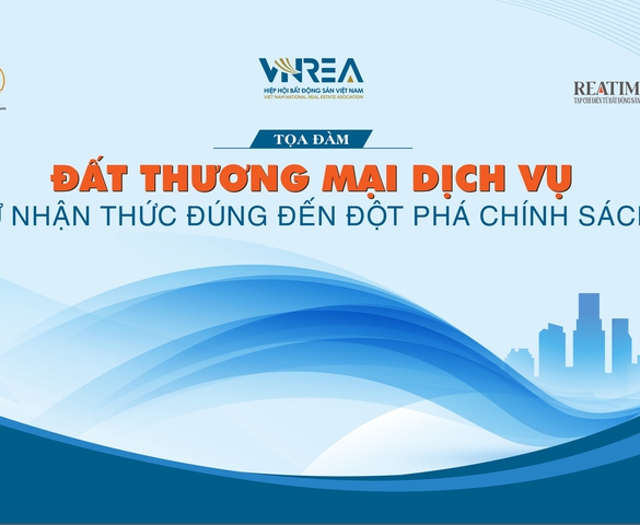 Hôm nay diễn ra Tọa đàm “Đất thương mại dịch vụ - Từ nhận thức đúng đến đột phá chính sách”