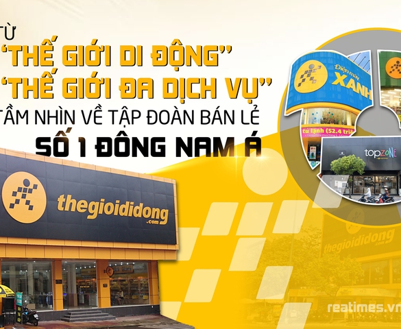 Thế Giới Di Động: Chuyện về khả năng "nghĩ lớn, làm lớn" của một tập đoàn bán lẻ tư nhân