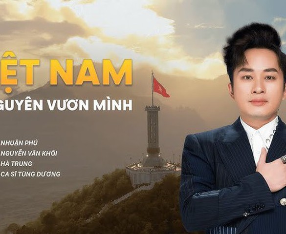 “Việt Nam kỷ nguyên vươn mình” - Ca khúc khơi gợi niềm tự hào dân tộc trong mỗi người con đất Việt