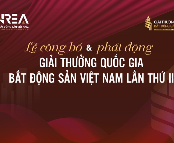 Hôm nay diễn ra Lễ công bố & phát động Giải thưởng Quốc gia Bất động sản Việt Nam lần thứ II