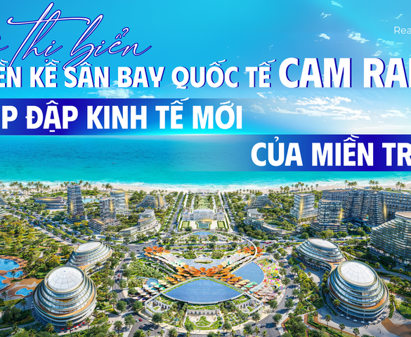 Đô thị biển liền kề sân bay quốc tế Cam Ranh: Nhịp đập kinh tế mới của miền Trung - điểm đến của công dân toàn cầu