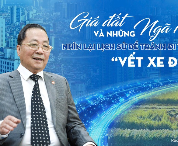Chủ tịch Hội Thẩm định giá Việt Nam: “Định giá đất theo nguyên tắc thị trường thì phải là thị trường có điều tiết”