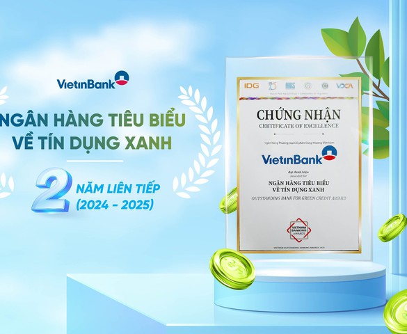 VietinBank 2 năm liên tiếp là “Ngân hàng tiêu biểu về Tín dụng Xanh”