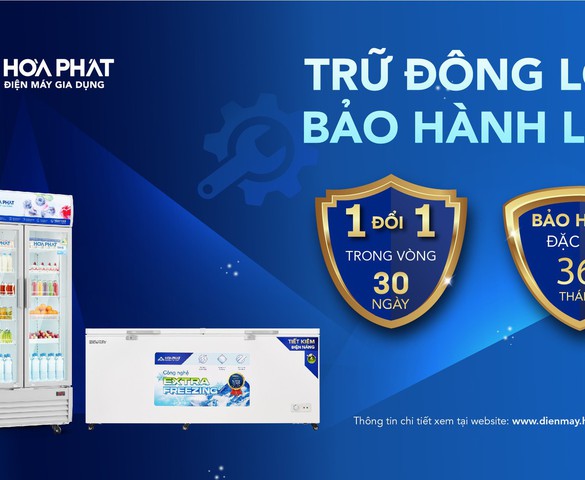 Điện lạnh Hòa Phát nâng thời gian bảo hành lên 3 năm cho tủ đông, tủ mát dung tích lớn