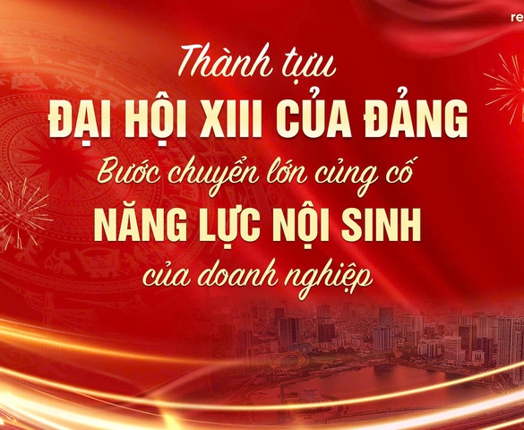 Dấu ấn nhiệm kỳ Đại hội XIII của Đảng: Củng cố nội lực, hun đúc khát vọng vươn mình của doanh nghiệp