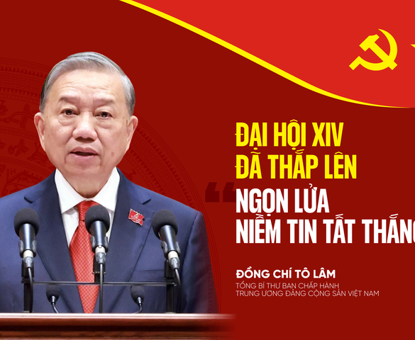 Đại hội XIV đã thắp lên “ngọn lửa niềm tin tất thắng”