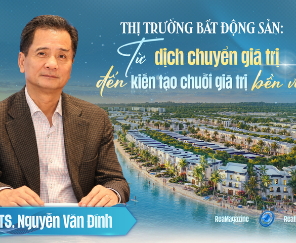 TS. Nguyễn Văn Đính: Sức mạnh của một chuỗi giá trị bất động sản nằm ở năng lực cung ứng của từng mắt xích