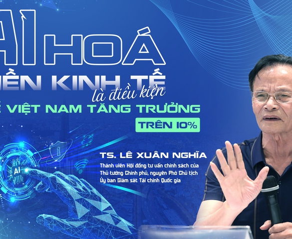 TS. Lê Xuân Nghĩa: AI hóa nền kinh tế là điều kiện để Việt Nam tăng trưởng trên 10%