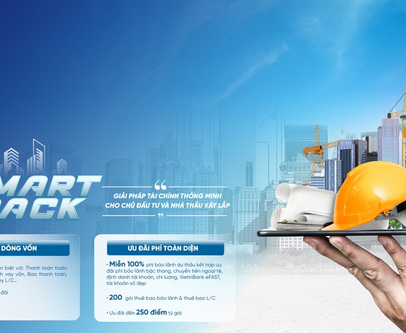 SMART PACK: Giải pháp tài chính toàn diện giúp chủ đầu tư và nhà thầu tăng tốc dự án