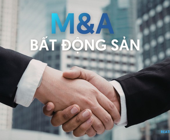 Bất động sản tiếp tục dẫn dắt "làn sóng" M&A những tháng đầu năm 2026