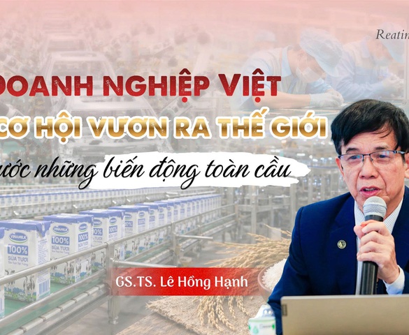 GS.TS. Lê Hồng Hạnh: “Đã đến lúc doanh nghiệp Việt tự mình xoay trục, đón gió Đông để vươn lên”