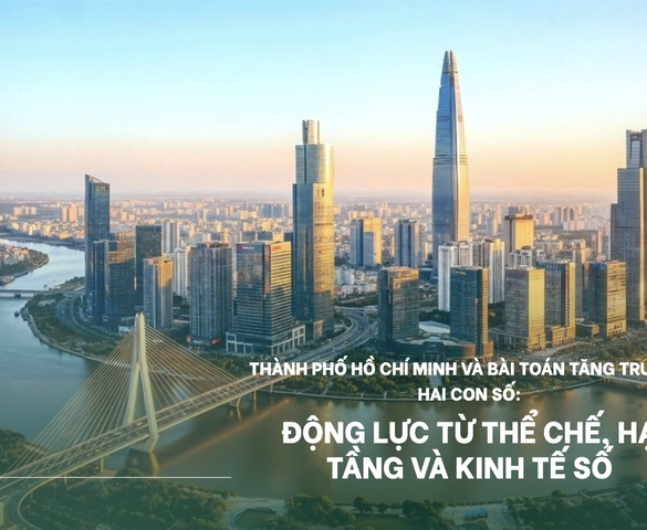 Thành phố Hồ Chí Minh và bài toán tăng trưởng hai con số: Động lực từ thể chế, hạ tầng và kinh tế số