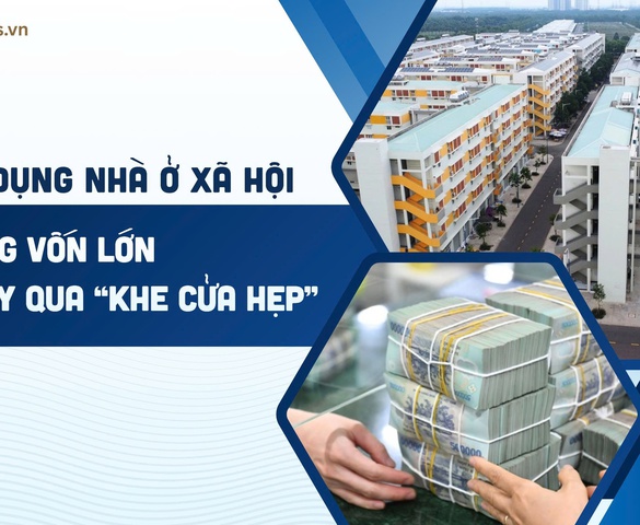 Tín dụng nhà ở xã hội: Dòng vốn lớn chảy qua “khe cửa hẹp”