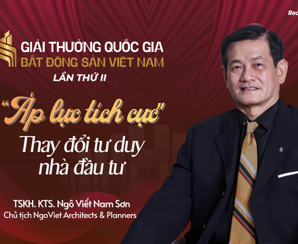 TSKH. KTS. Ngô Viết Nam Sơn: Giải thưởng Quốc gia Bất động sản Việt Nam là "áp lực tích cực" để thay đổi tư duy nhà đầu tư