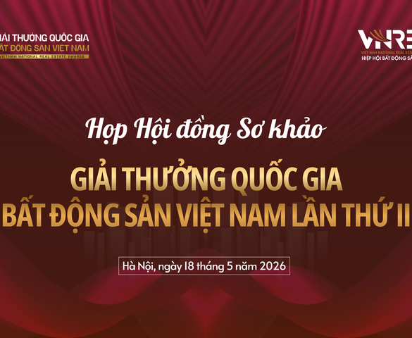 Hôm nay diễn ra Họp Hội đồng Sơ khảo Giải thưởng Quốc gia Bất động sản Việt Nam lần thứ II
