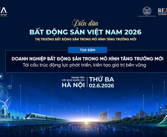 Diễn đàn Bất động sản Việt Nam 2026: Thị trường bất động sản đang mở rộng vai trò trong "mô hình tăng trưởng mới"