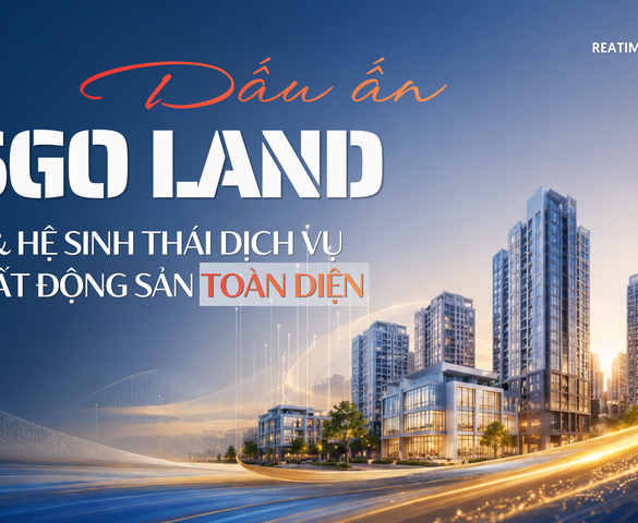 Dấu ấn SGO Land và hệ sinh thái dịch vụ bất động sản toàn diện