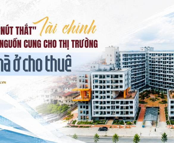 Tháo điểm nghẽn tài chính, "kích hoạt" thị trường nhà ở cho thuê