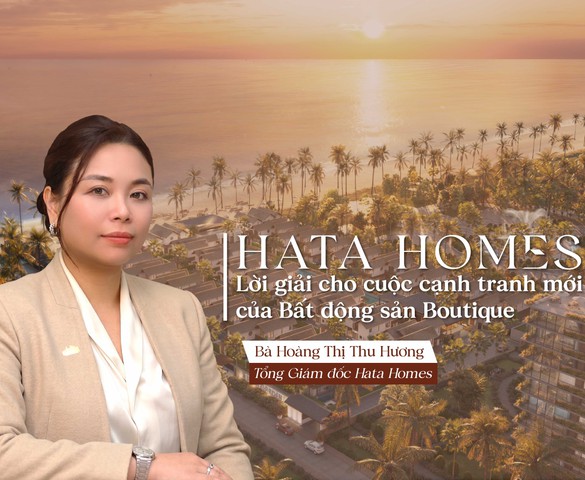 Từ hai giải thưởng quốc gia đến một triết lý phát triển nhất quán: Hata Homes và lời giải cho cuộc cạnh tranh mới của bất động sản boutique