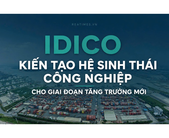 IDICO: Hơn 25 năm đồng hành cùng công nghiệp hóa và dấu mốc Top 10 doanh nghiệp phát triển bất động sản công nghiệp hàng đầu Việt Nam