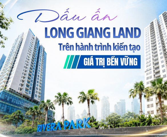 Dấu ấn Long Giang Land trên hành trình kiến tạo những giá trị bền vững